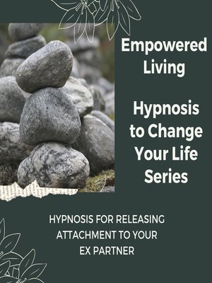 cover image of Hypnosis for Releasing Attachment to your Ex Partner